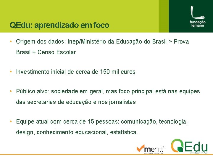 QEdu: aprendizado em foco • Origem dos dados: Inep/Ministério da Educação do Brasil >
