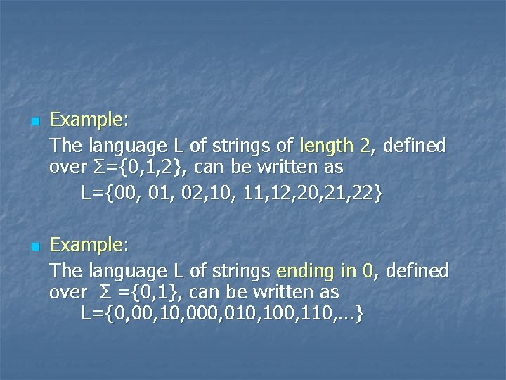 n n Example: The language L of strings of length 2, defined over Σ={0,