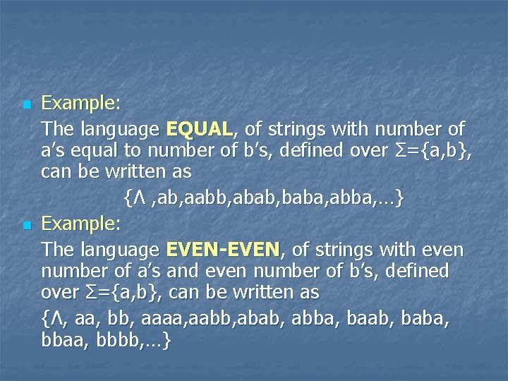 n n Example: The language EQUAL, of strings with number of a’s equal to