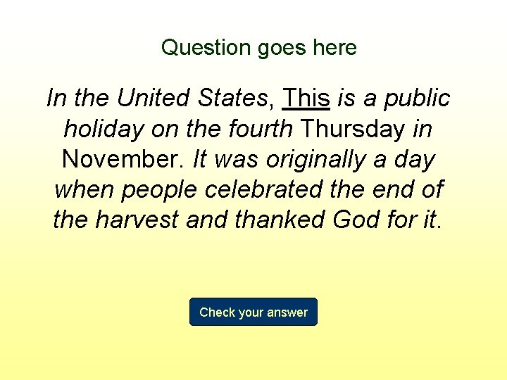 Question goes here In the United States, This is a public holiday on the