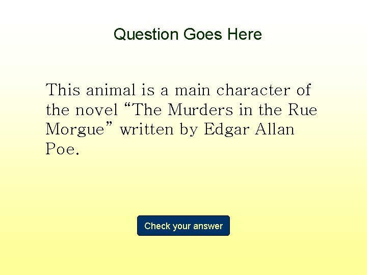 Question Goes Here This animal is a main character of the novel “The Murders