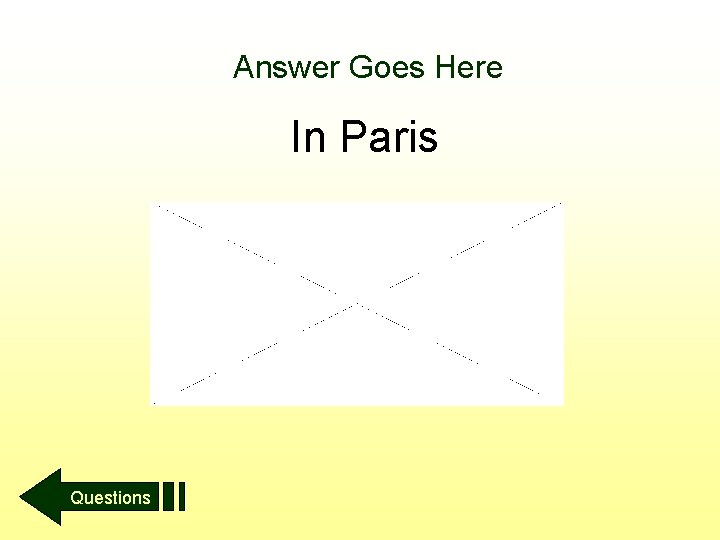 Answer Goes Here In Paris Questions 