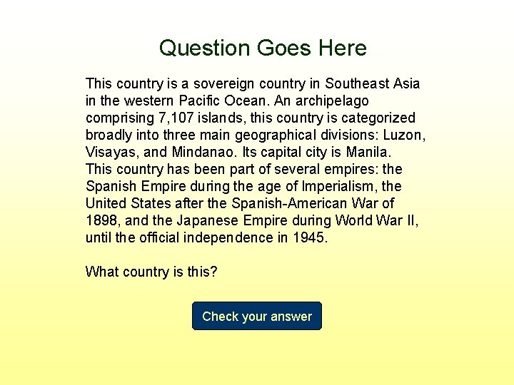 Question Goes Here This country is a sovereign country in Southeast Asia in the