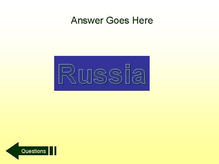 Answer Goes Here Russia Questions 