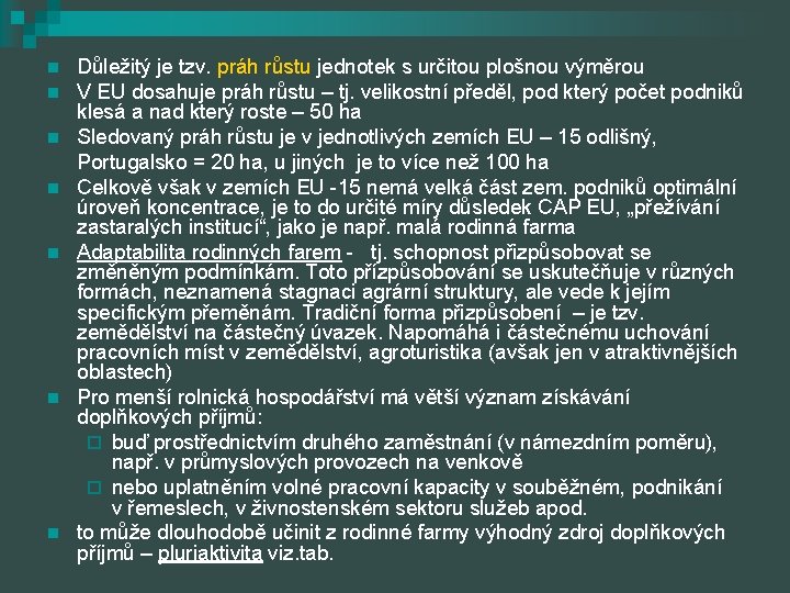 n n n n Důležitý je tzv. práh růstu jednotek s určitou plošnou výměrou