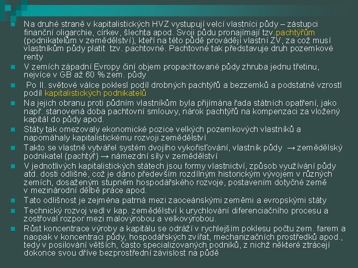 n n n n n Na druhé straně v kapitalistických HVZ vystupují velcí vlastníci