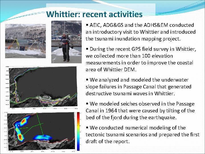 Whittier: recent activities § AEIC, ADG&GS and the ADHS&EM conducted an introductory visit to