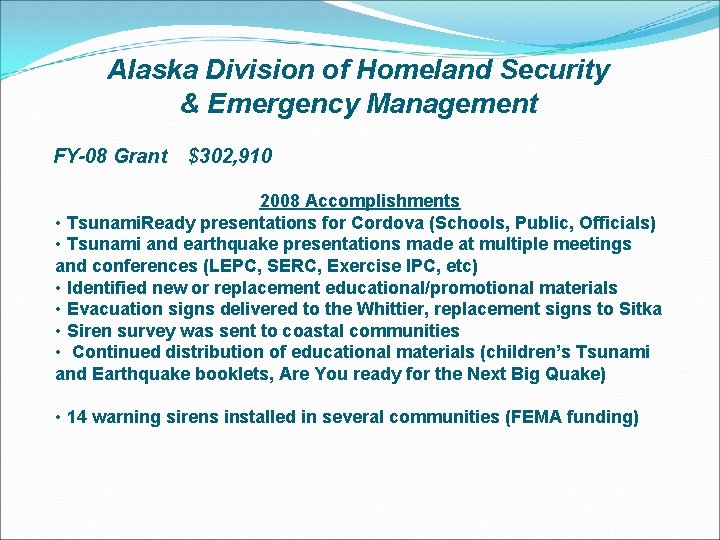 Alaska Division of Homeland Security & Emergency Management FY-08 Grant $302, 910 2008 Accomplishments