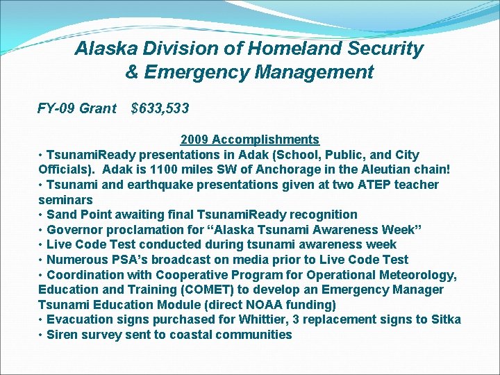 Alaska Division of Homeland Security & Emergency Management FY-09 Grant $633, 533 2009 Accomplishments