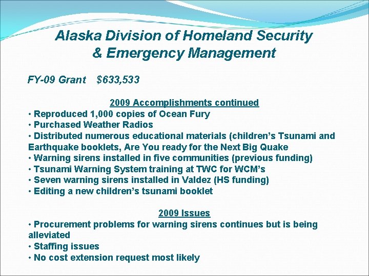 Alaska Division of Homeland Security & Emergency Management FY-09 Grant $633, 533 2009 Accomplishments