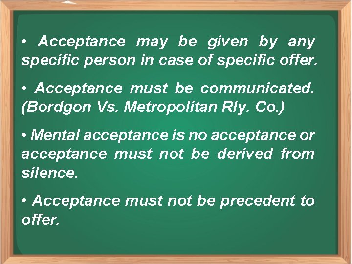  • Acceptance may be given by any specific person in case of specific