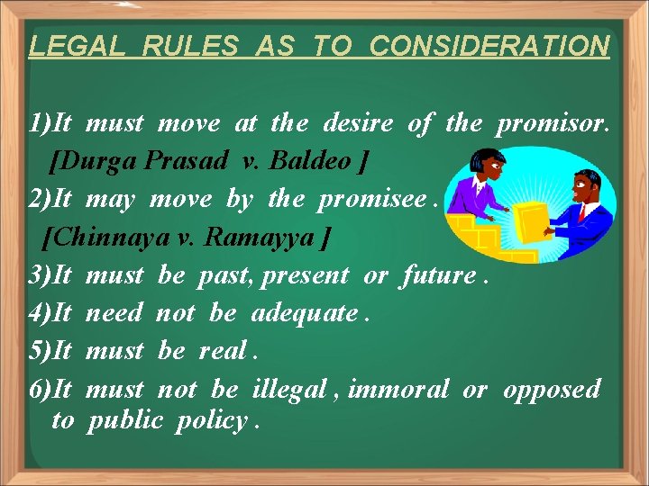 LEGAL RULES AS TO CONSIDERATION 1)It must move at the desire of the promisor.