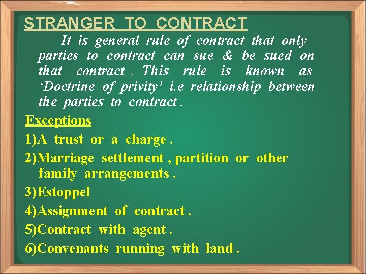 STRANGER TO CONTRACT It is general rule of contract that only parties to contract