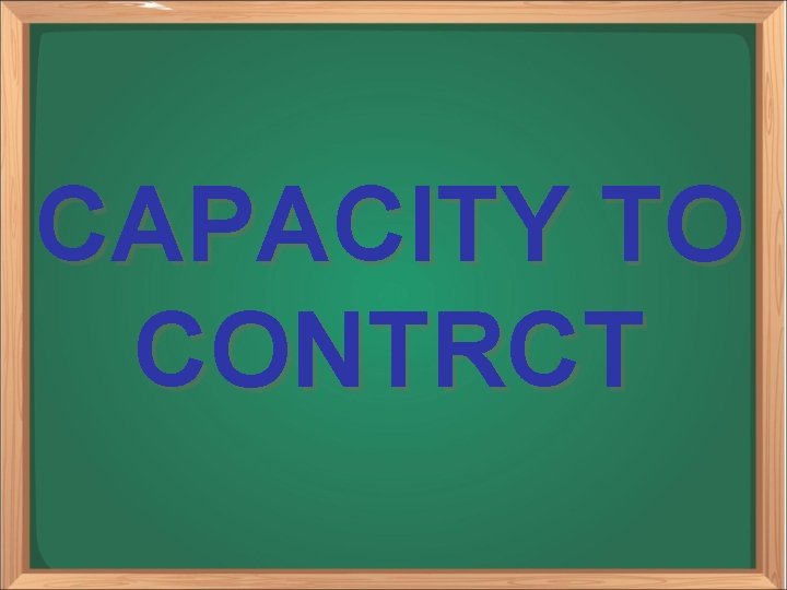 CAPACITY TO CONTRCT 