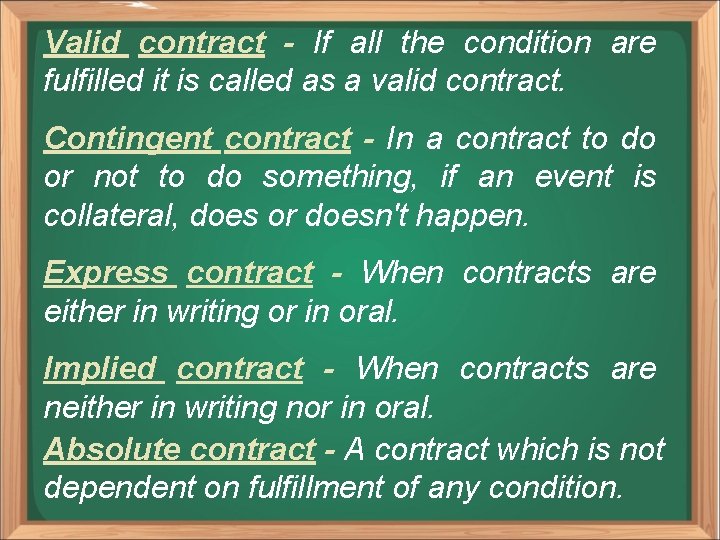 Valid contract - If all the condition are fulfilled it is called as a