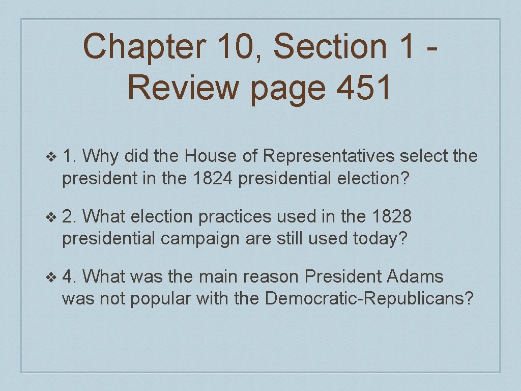 Chapter 10, Section 1 Review page 451 ❖ 1. Why did the House of Chapter 10, Section 1 Review page 451 ❖ 1. Why did the House of