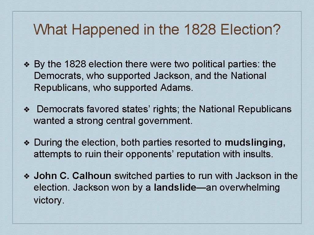 What Happened in the 1828 Election? ❖ By the 1828 election there were two What Happened in the 1828 Election? ❖ By the 1828 election there were two