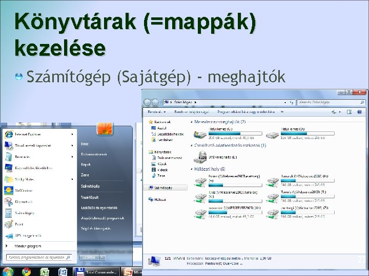 Könyvtárak (=mappák) kezelése Számítógép (Sajátgép) - meghajtók 23 