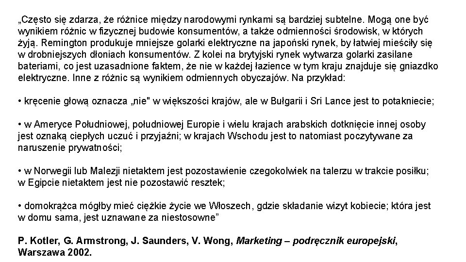 „Często się zdarza, że różnice między narodowymi rynkami są bardziej subtelne. Mogą one być