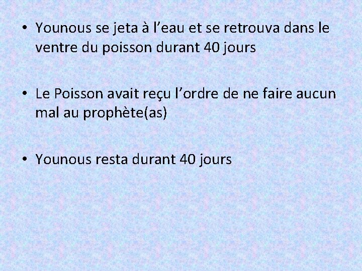  • Younous se jeta à l’eau et se retrouva dans le ventre du