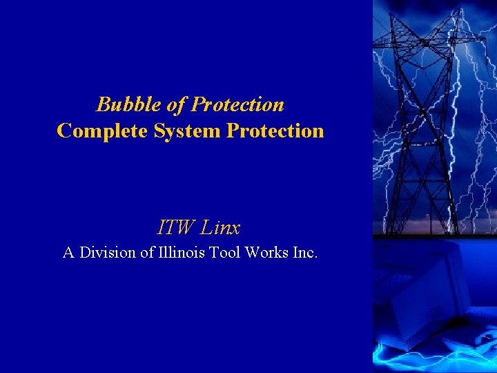 Bubble of Protection Complete System Protection ITW Linx A Division of Illinois Tool Works