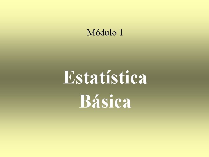 Módulo 1 Estatística Básica 