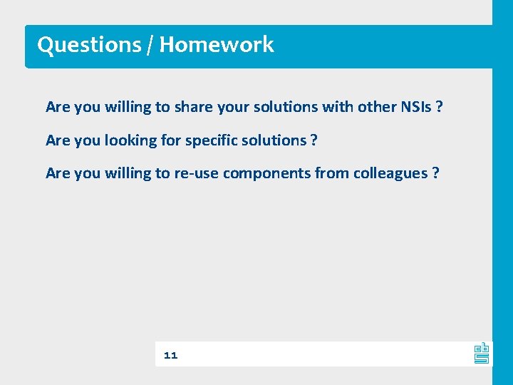 Questions / Homework Are you willing to share your solutions with other NSIs ?