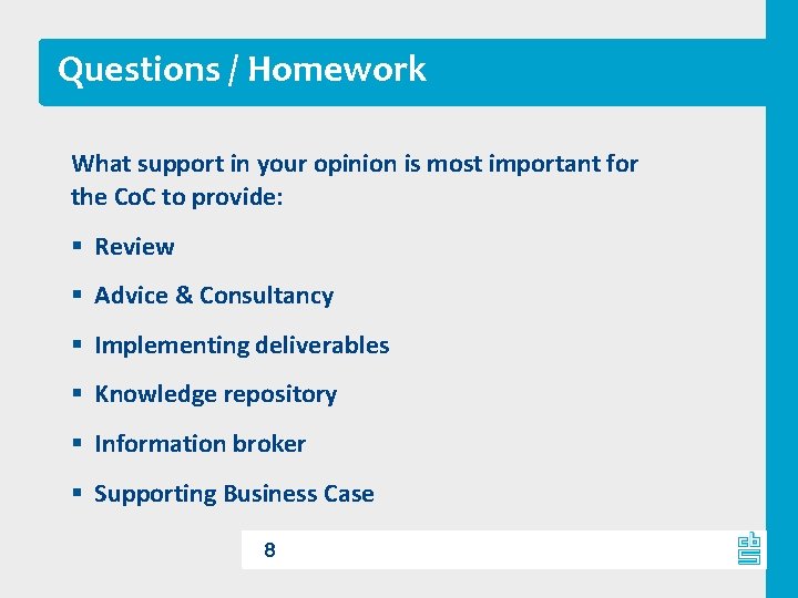 Questions / Homework What support in your opinion is most important for the Co.