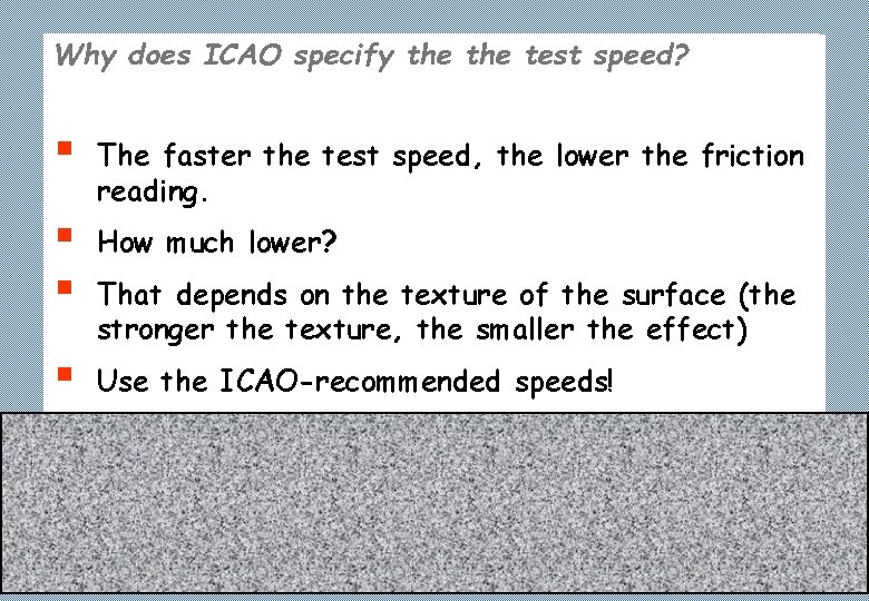Why does ICAO specify the test speed? § The faster the test speed, the