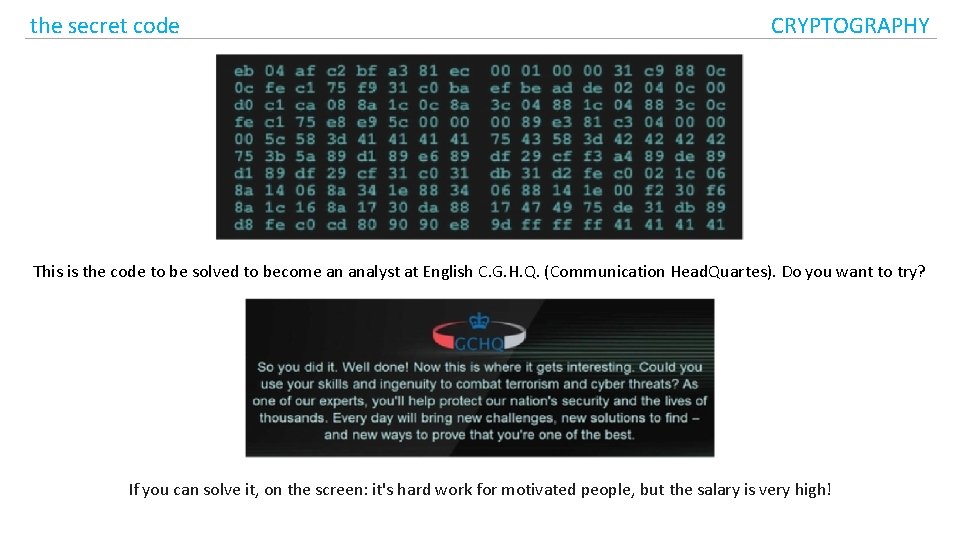 the secret code CRYPTOGRAPHY This is the code to be solved to become an