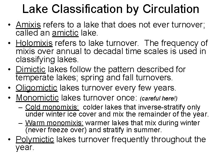 Lake Classification by Circulation • Amixis refers to a lake that does not ever Lake Classification by Circulation • Amixis refers to a lake that does not ever