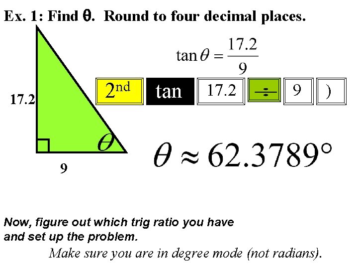 Ex. 1: Find . Round to four decimal places. nd 2 17. 2 tan