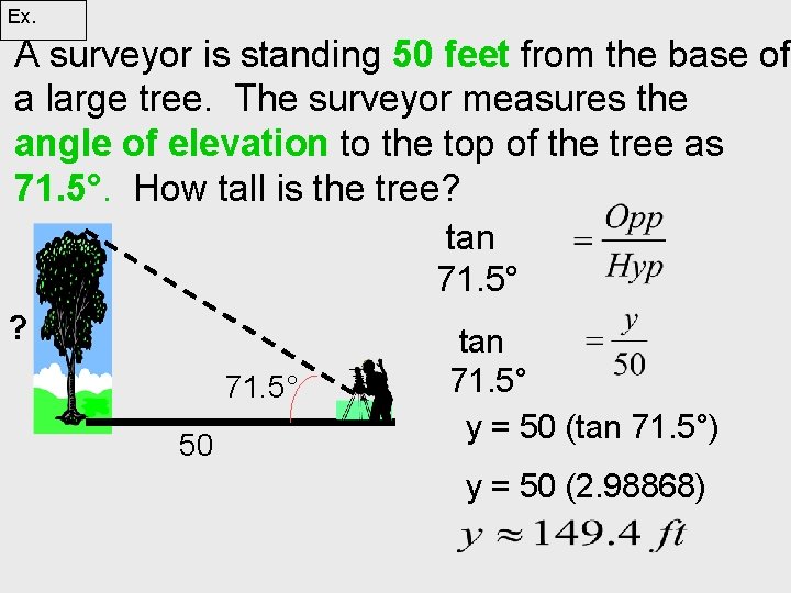 Ex. A surveyor is standing 50 feet from the base of a large tree.