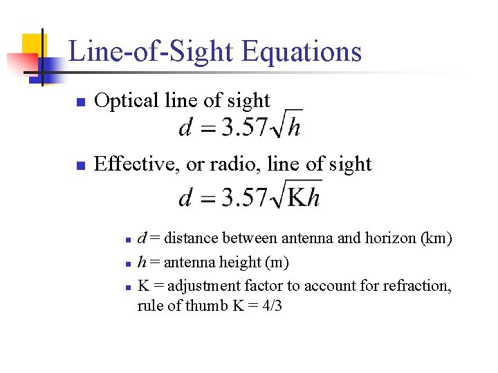 Line-of-Sight Equations n Optical line of sight n Effective, or radio, line of sight