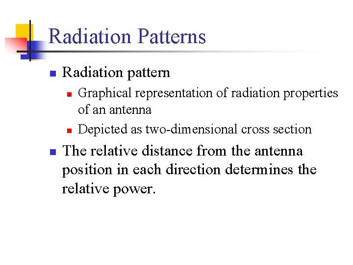 Radiation Patterns n Radiation pattern n Graphical representation of radiation properties of an antenna