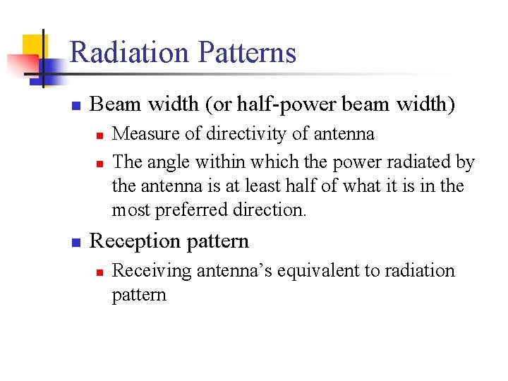 Radiation Patterns n Beam width (or half-power beam width) n n n Measure of