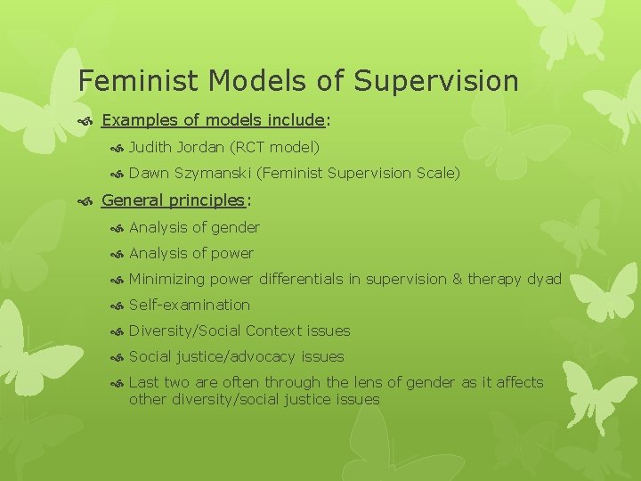 Feminist Models of Supervision Examples of models include: Judith Jordan (RCT model) Dawn Szymanski