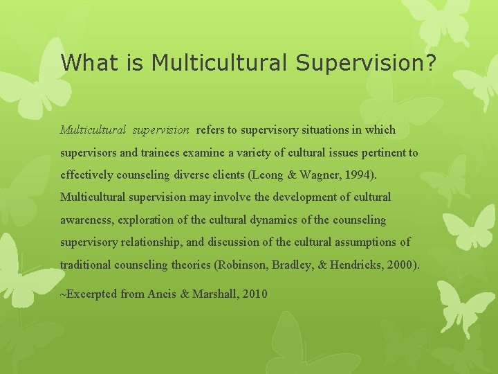 What is Multicultural Supervision? Multicultural supervision refers to supervisory situations in which supervisors and