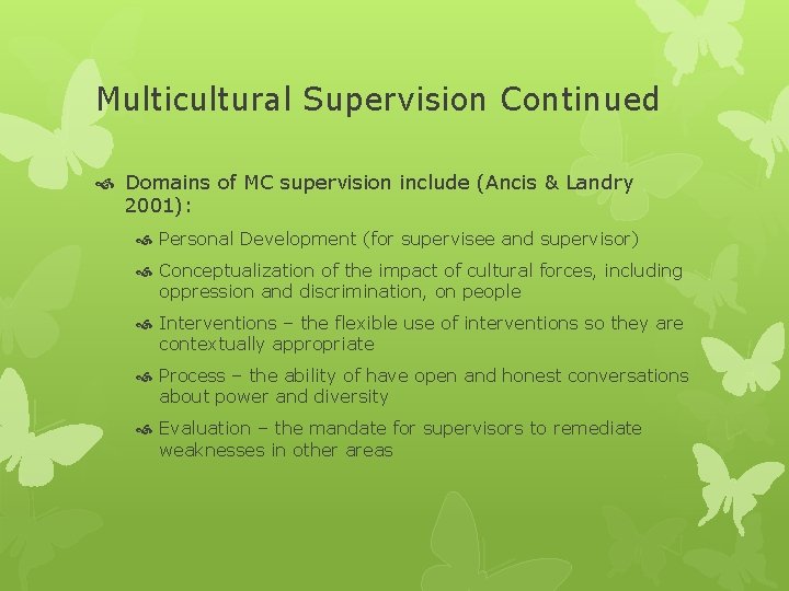 Multicultural Supervision Continued Domains of MC supervision include (Ancis & Landry 2001): Personal Development