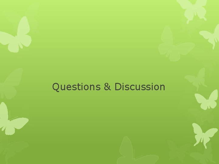 Questions & Discussion 