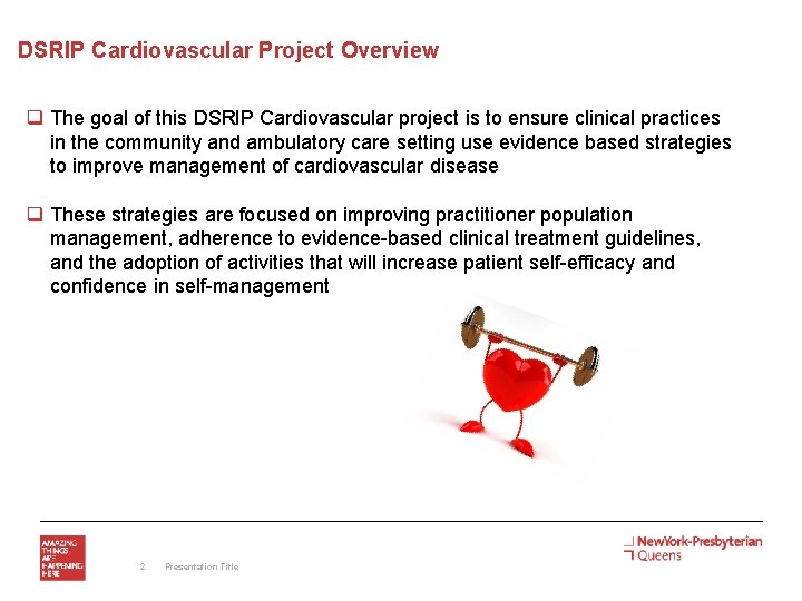 DSRIP Cardiovascular Project Overview q The goal of this DSRIP Cardiovascular project is to