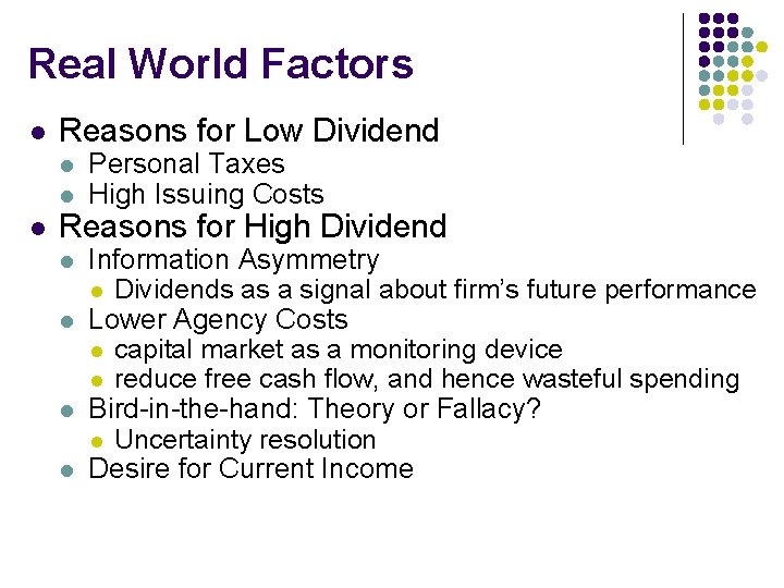 Real World Factors l Reasons for Low Dividend l l l Personal Taxes High
