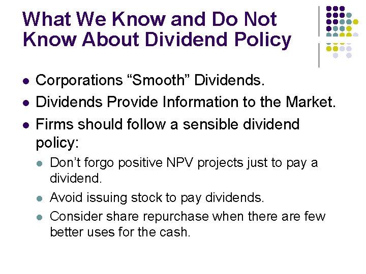 What We Know and Do Not Know About Dividend Policy l l l Corporations