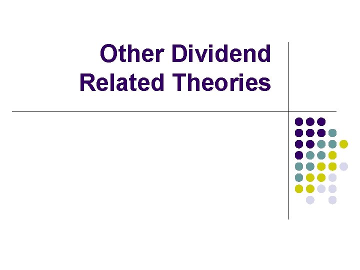 Other Dividend Related Theories 