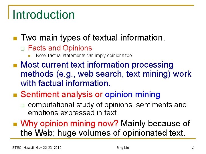 Introduction n Two main types of textual information. q Facts and Opinions n n