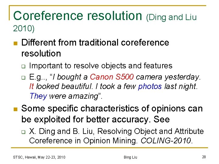 Coreference resolution (Ding and Liu 2010) n Different from traditional coreference resolution q q
