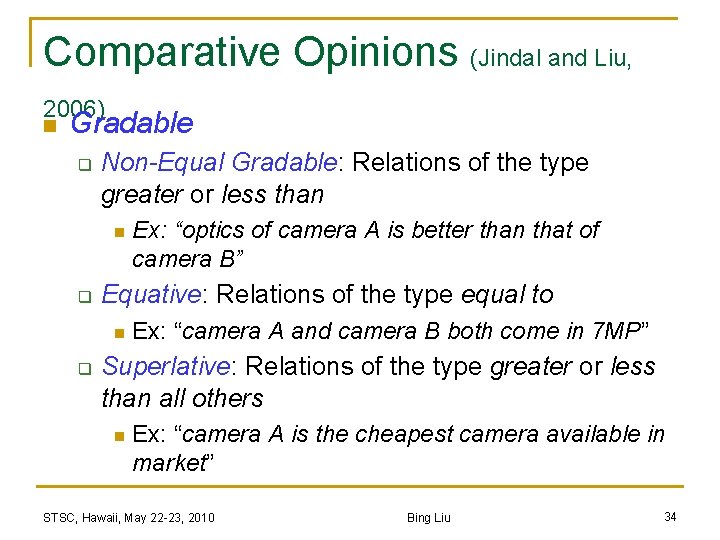Comparative Opinions (Jindal and Liu, 2006) n Gradable q Non-Equal Gradable: Relations of the