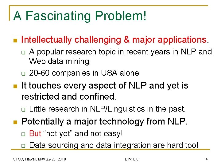 A Fascinating Problem! n Intellectually challenging & major applications. q q n It touches