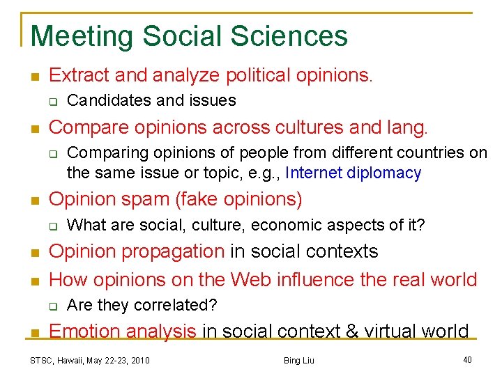 Meeting Social Sciences n Extract and analyze political opinions. q n Compare opinions across