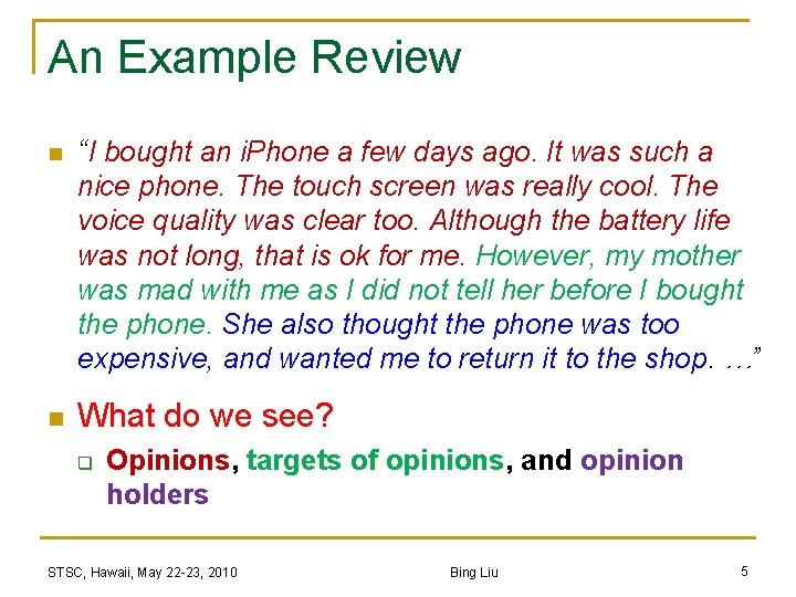 An Example Review n “I bought an i. Phone a few days ago. It
